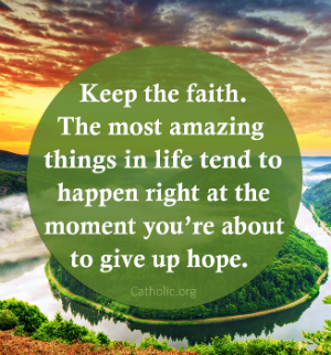 Your Daily Inspirational Meme: Keep the faith - Socials - Catholic Online