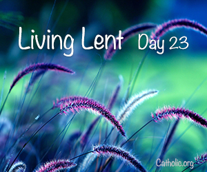 'Living Lent': Thursday of the Third Week of Lent - Day 23 - Socials ...