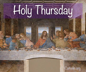 'Living Lent': Holy Thursday - Socials - Catholic Online