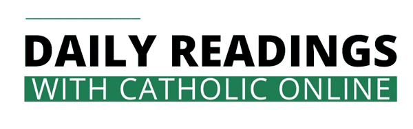 Daily Readings with Catholic Online