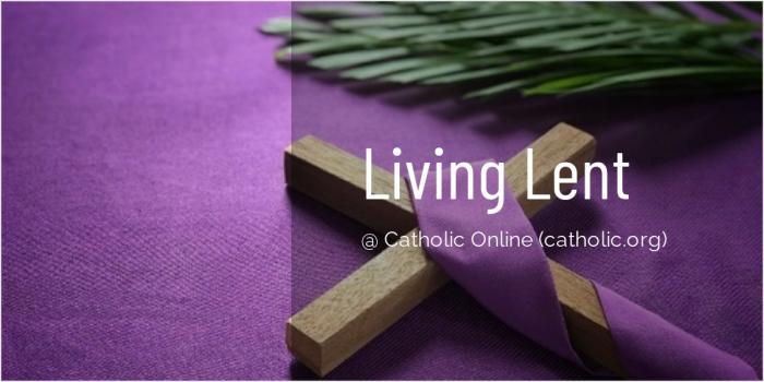 'Living Lent' Series brought to you by Catholic Online